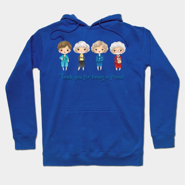 golden girls thank you for being a friend 1 Hoodie by trenda back